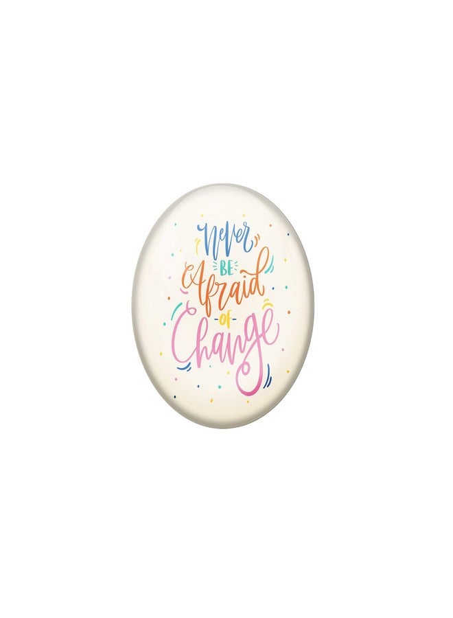 AVI Cream Metal Pin Badges with Positive Quotes Never be Afraid of Change Design R8001136 - Image 1